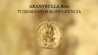 Aranybulla 800 - Tudományos konferencia.