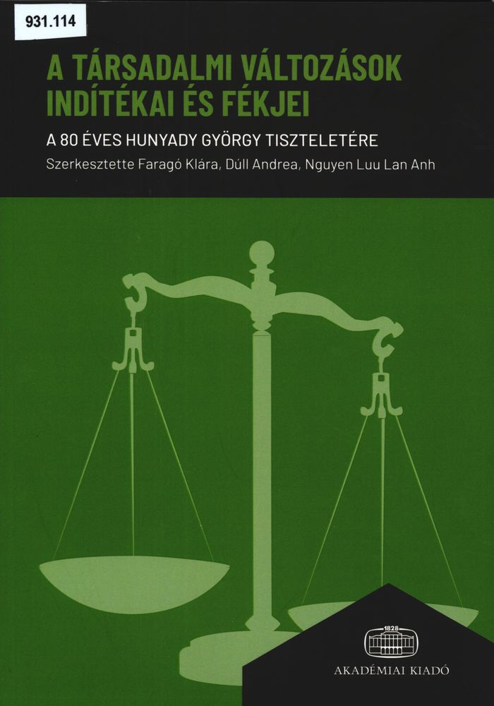  A társadalmi változások indítékai és fékjei : a 80 éves Hunyady György tiszteletére