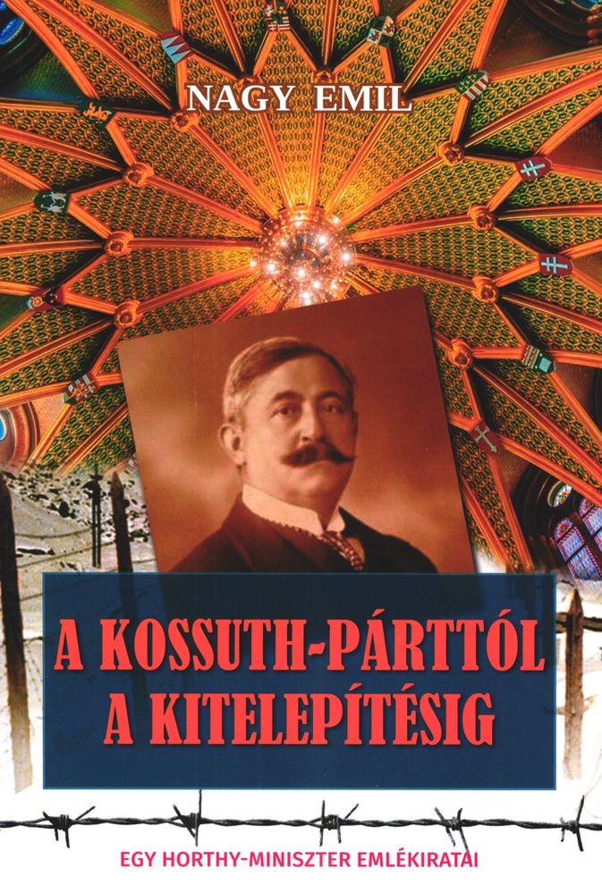  A Kossuth-párttól a kitelepítésig : egy Horthy-miniszter emlékiratai : egy Horthy-miniszter emlékiratai