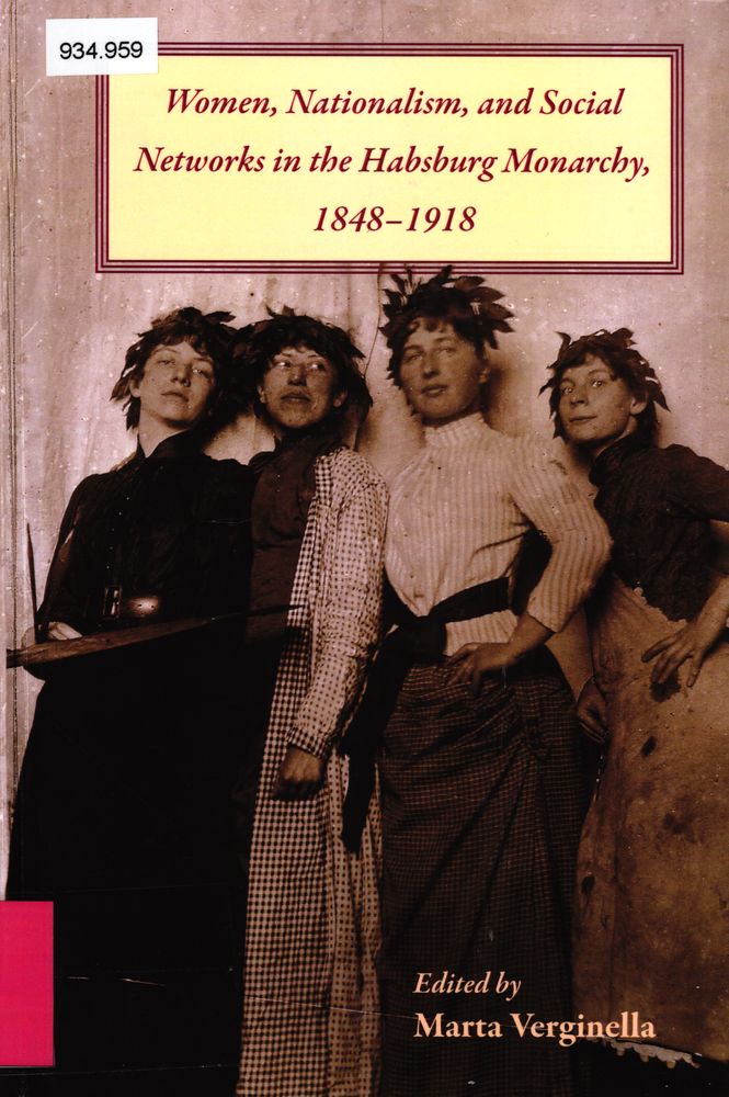 Women, nationalism and social networks in the Habsburg Monarchy, 1848– 1918